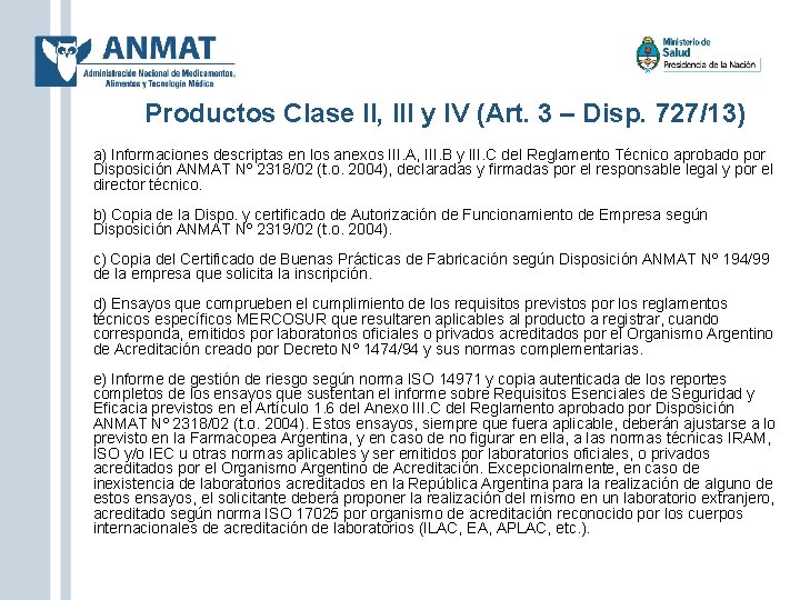 Productos Clase II, III y IV (Art. 3 – Disp. 727/13) a) Informaciones descriptas