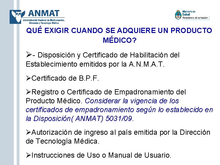 QUÉ EXIGIR CUANDO SE ADQUIERE UN PRODUCTO MÉDICO? - Disposición y Certificado de Habilitación