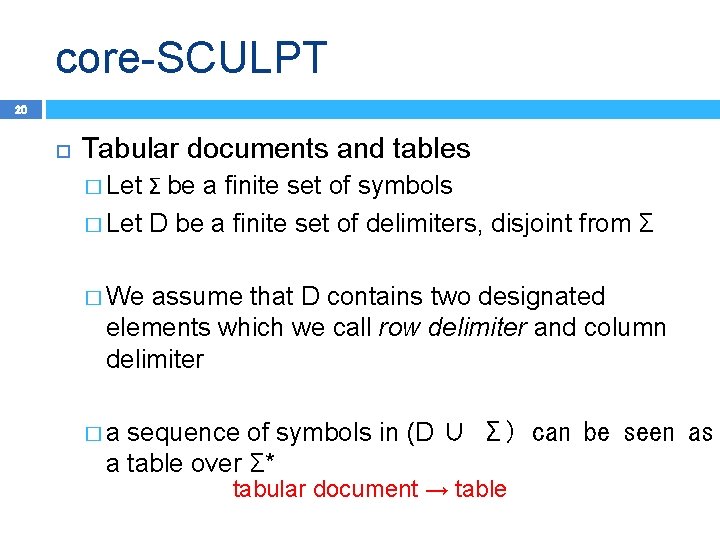 core-SCULPT 20 Tabular documents and tables Σ be a finite set of symbols �