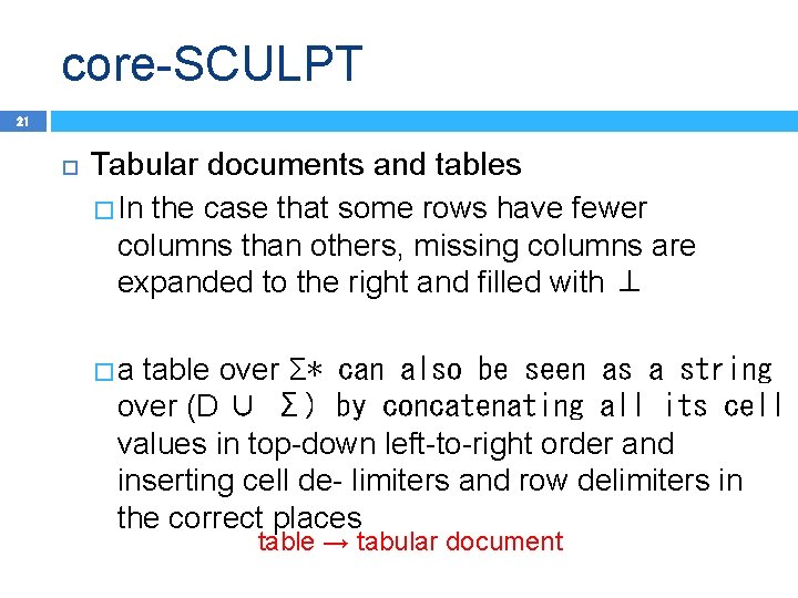 core-SCULPT 21 Tabular documents and tables � In the case that some rows have