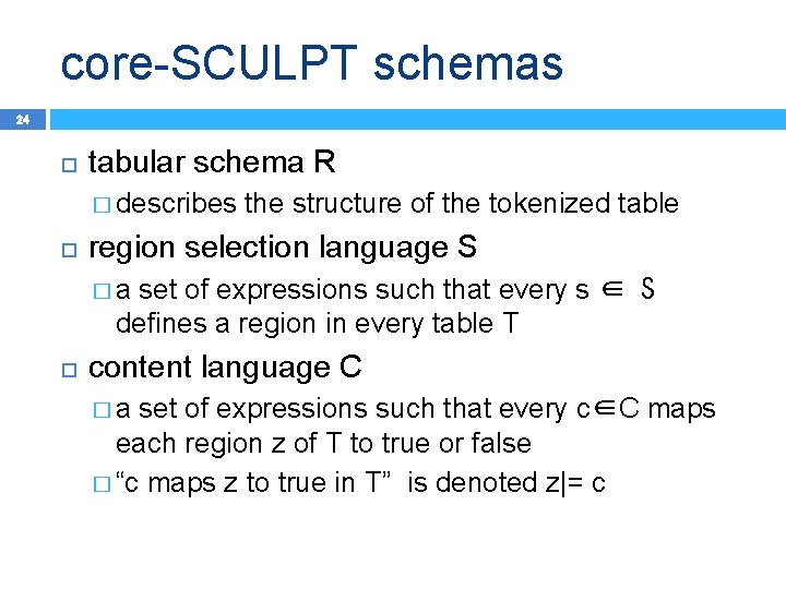 core-SCULPT schemas 24 tabular schema R � describes the structure of the tokenized table