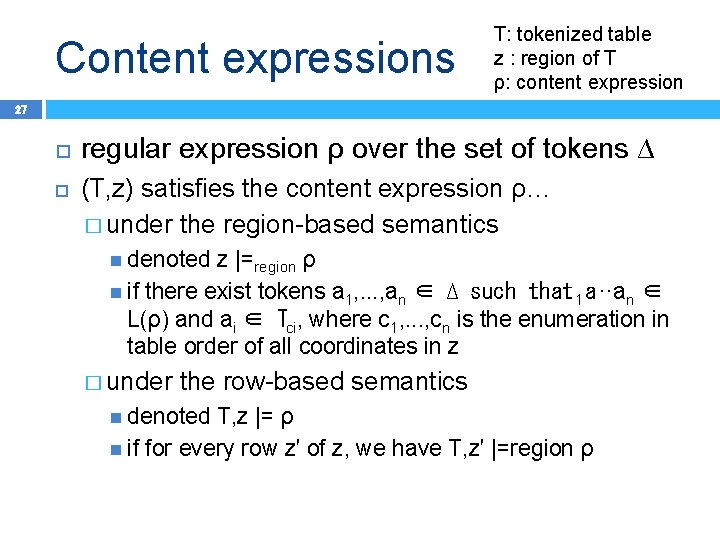 Content expressions T: tokenized table z : region of T ρ: content expression 27
