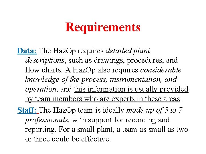 Requirements Data: The Haz. Op requires detailed plant descriptions, such as drawings, procedures, and