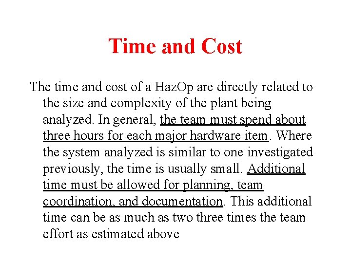 Time and Cost The time and cost of a Haz. Op are directly related