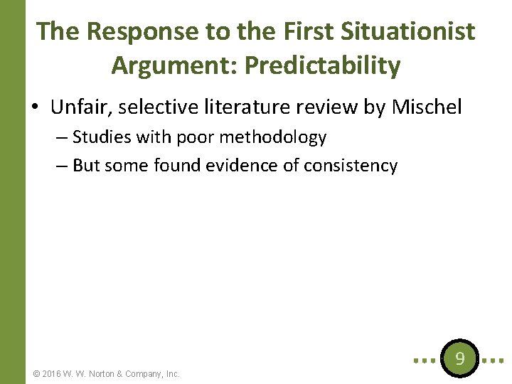 The Response to the First Situationist Argument: Predictability • Unfair, selective literature review by