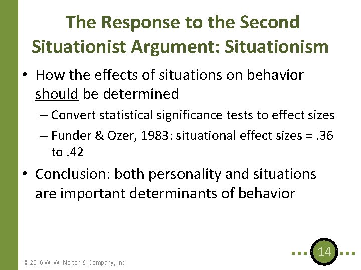 The Response to the Second Situationist Argument: Situationism • How the effects of situations