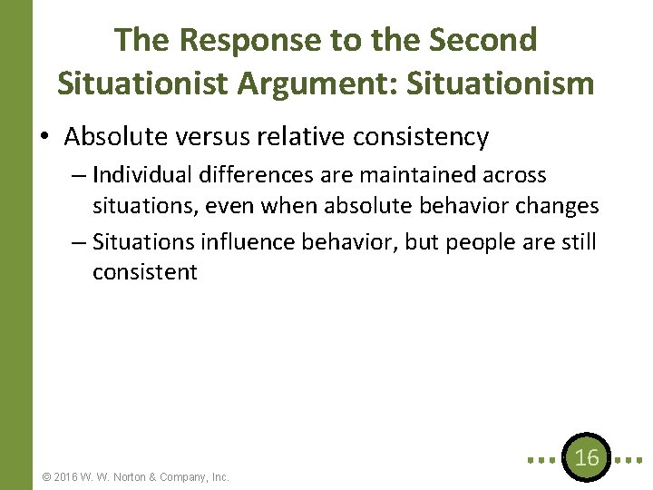 The Response to the Second Situationist Argument: Situationism • Absolute versus relative consistency –