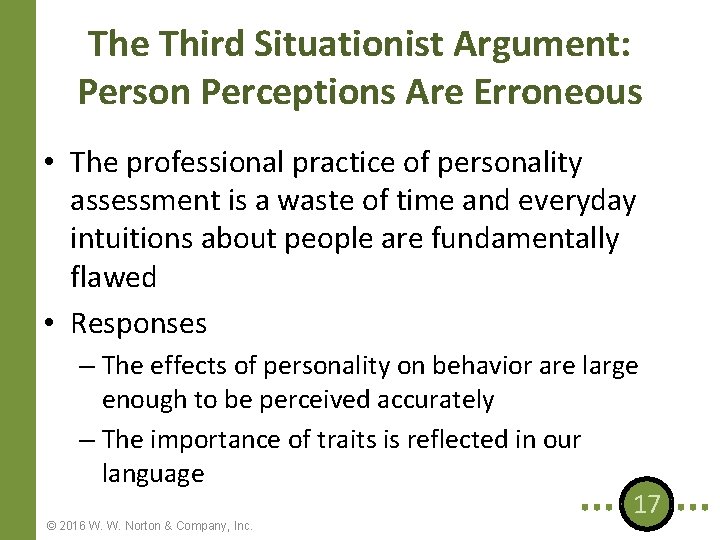 The Third Situationist Argument: Person Perceptions Are Erroneous • The professional practice of personality