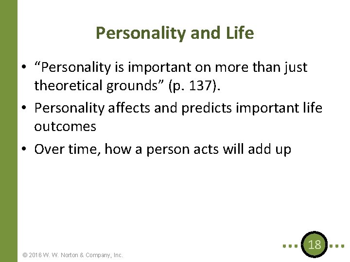 Personality and Life • “Personality is important on more than just theoretical grounds” (p.