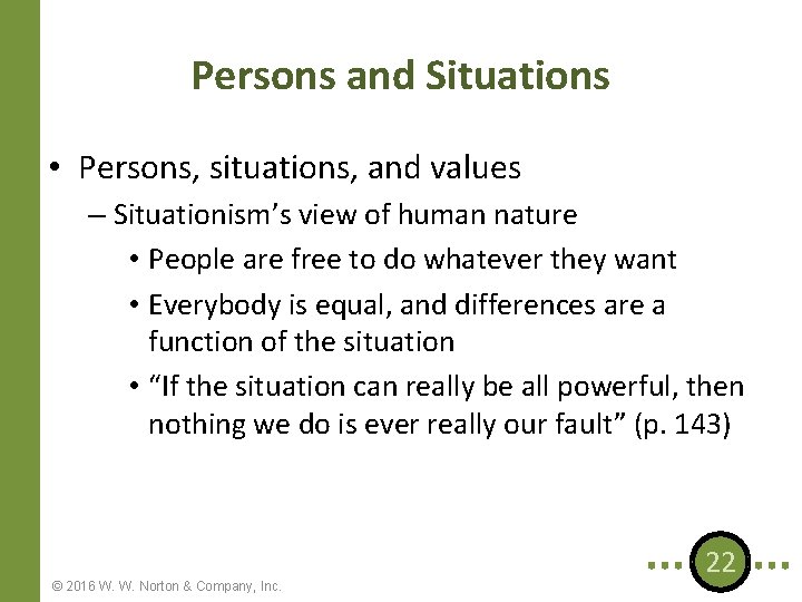 Persons and Situations • Persons, situations, and values – Situationism’s view of human nature