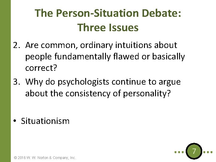 The Person-Situation Debate: Three Issues 2. Are common, ordinary intuitions about people fundamentally flawed