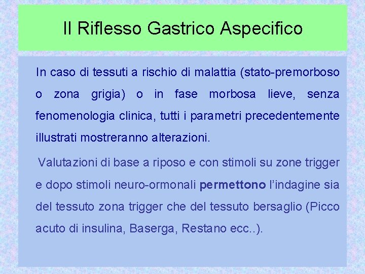 Il Riflesso Gastrico Aspecifico In caso di tessuti a rischio di malattia (stato-premorboso o