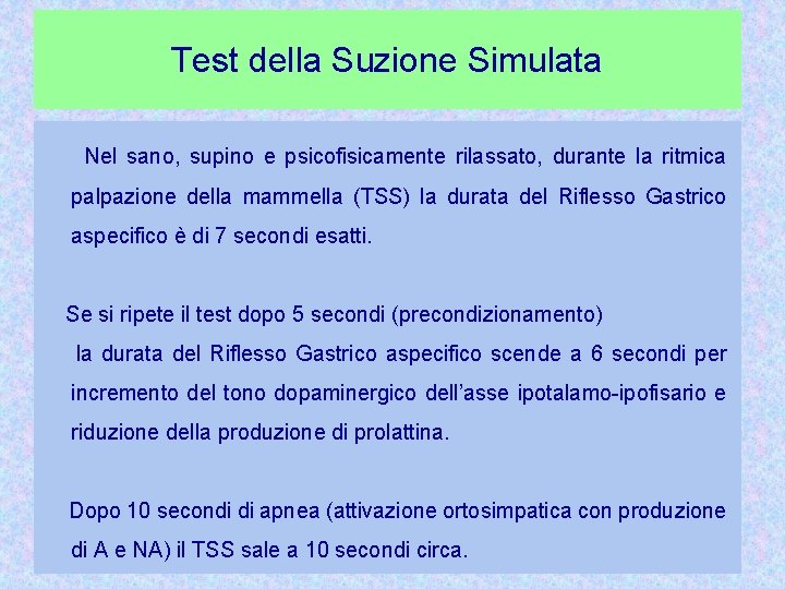 Test della Suzione Simulata Nel sano, supino e psicofisicamente rilassato, durante la ritmica palpazione