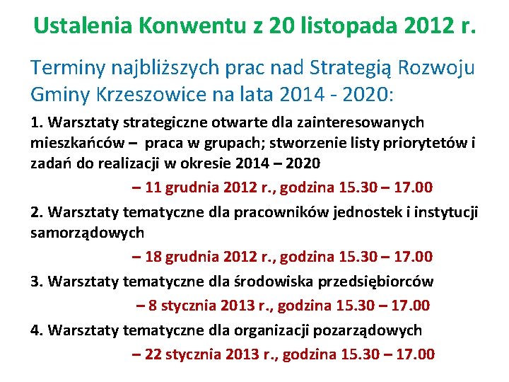 Ustalenia Konwentu z 20 listopada 2012 r. Terminy najbliższych prac nad Strategią Rozwoju Gminy