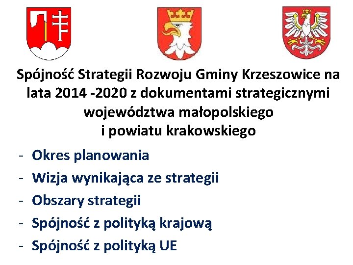 Spójność Strategii Rozwoju Gminy Krzeszowice na lata 2014 -2020 z dokumentami strategicznymi województwa małopolskiego