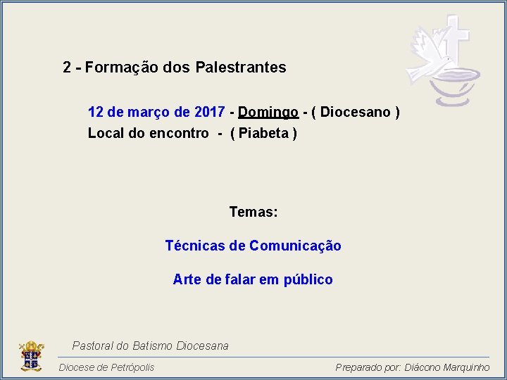 2 - Formação dos Palestrantes 12 de março de 2017 - Domingo - (