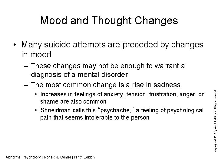 Mood and Thought Changes • Many suicide attempts are preceded by changes in mood