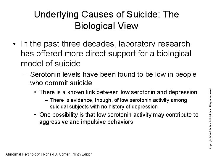 Underlying Causes of Suicide: The Biological View • In the past three decades, laboratory