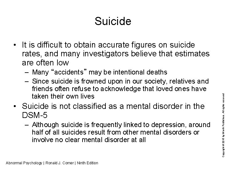 Suicide – Many “accidents” may be intentional deaths – Since suicide is frowned upon