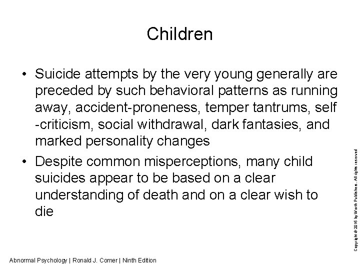  • Suicide attempts by the very young generally are preceded by such behavioral
