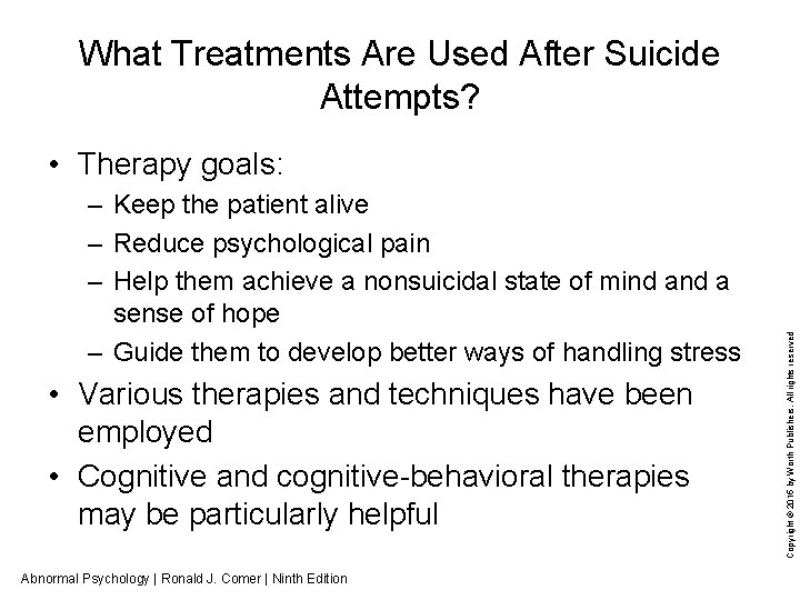 What Treatments Are Used After Suicide Attempts? – Keep the patient alive – Reduce