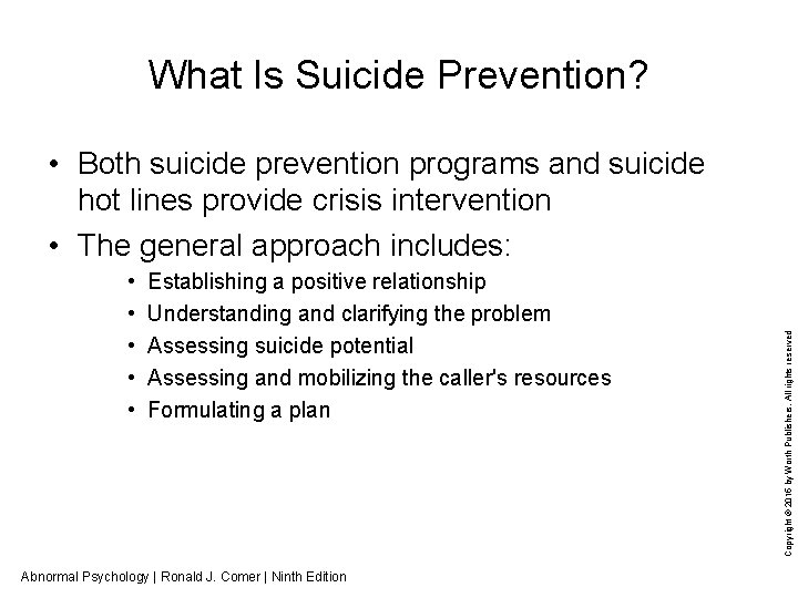 What Is Suicide Prevention? • • • Establishing a positive relationship Understanding and clarifying