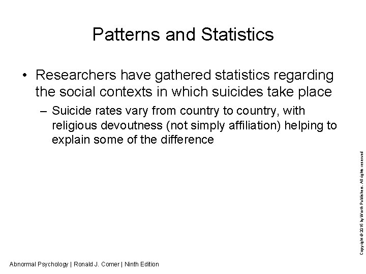 Patterns and Statistics • Researchers have gathered statistics regarding the social contexts in which