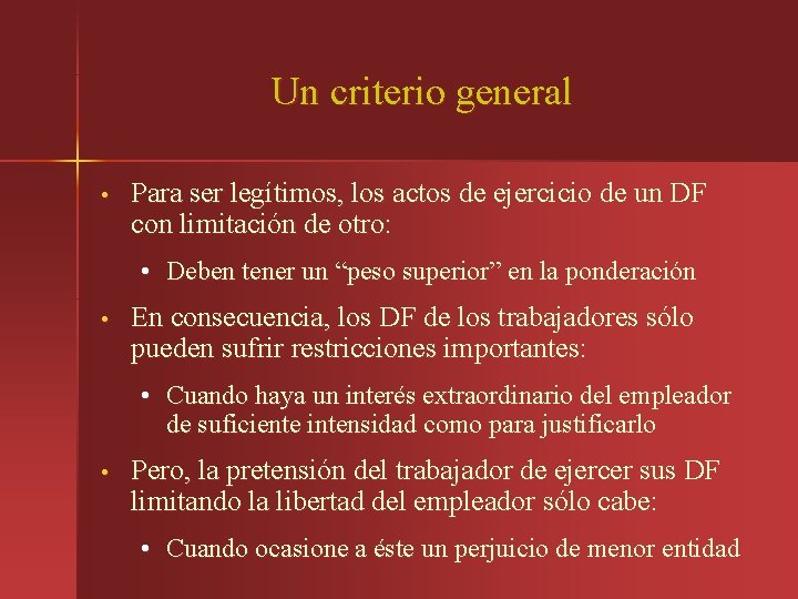 Un criterio general • Para ser legítimos, los actos de ejercicio de un DF