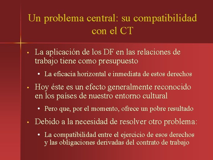 Un problema central: su compatibilidad con el CT • La aplicación de los DF