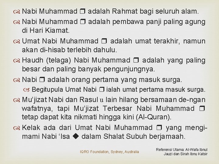  Nabi Muhammad adalah Rahmat bagi seluruh alam. Nabi Muhammad adalah pembawa panji paling