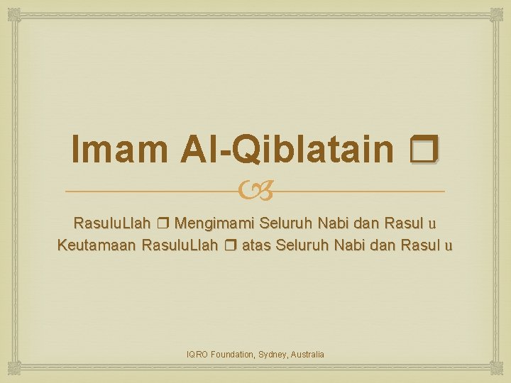 Imam Al-Qiblatain Rasulu. Llah Mengimami Seluruh Nabi dan Rasul u Keutamaan Rasulu. Llah atas