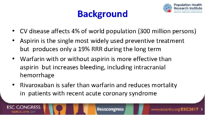 Background • CV disease affects 4% of world population (300 million persons) • Aspirin