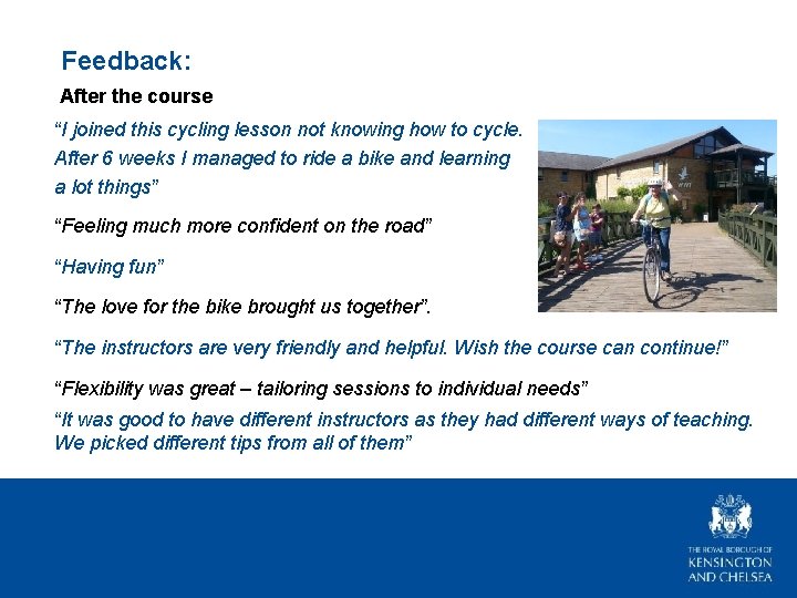 Feedback: After the course “I joined this cycling lesson not knowing how to cycle.