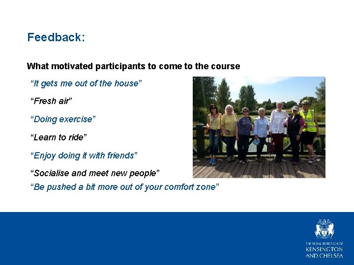 Feedback: What motivated participants to come to the course “It gets me out of