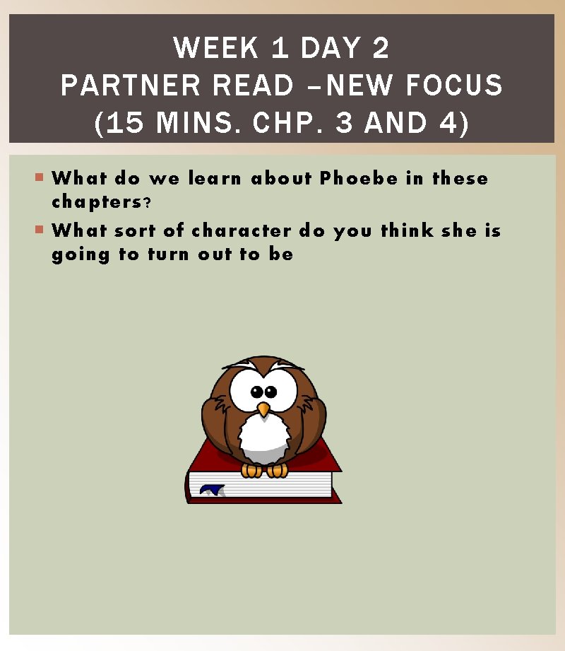 WEEK 1 DAY 2 PARTNER READ –NEW FOCUS (15 MINS. CHP. 3 AND 4)