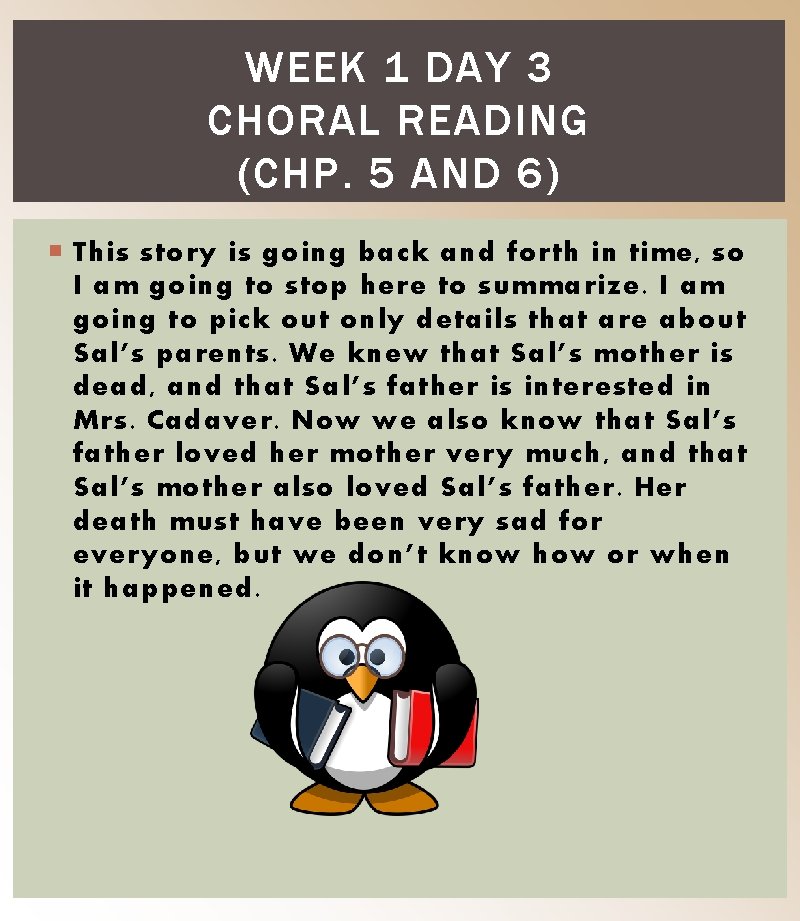 WEEK 1 DAY 3 CHORAL READING (CHP. 5 AND 6) This story is going