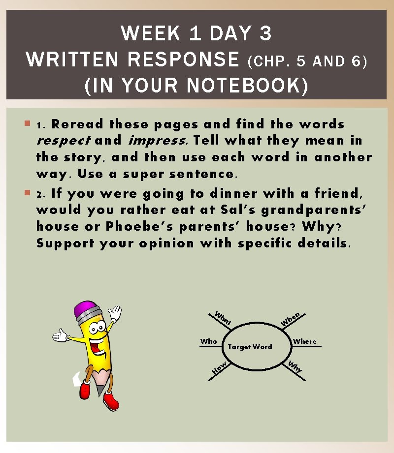 WEEK 1 DAY 3 WRITTEN RESPONSE (CHP. 5 AND (IN YOUR NOTEBOOK) 6) 1.