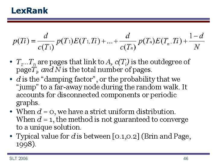 Lex. Rank • T 1…Tn are pages that link to A, c(Ti) is the