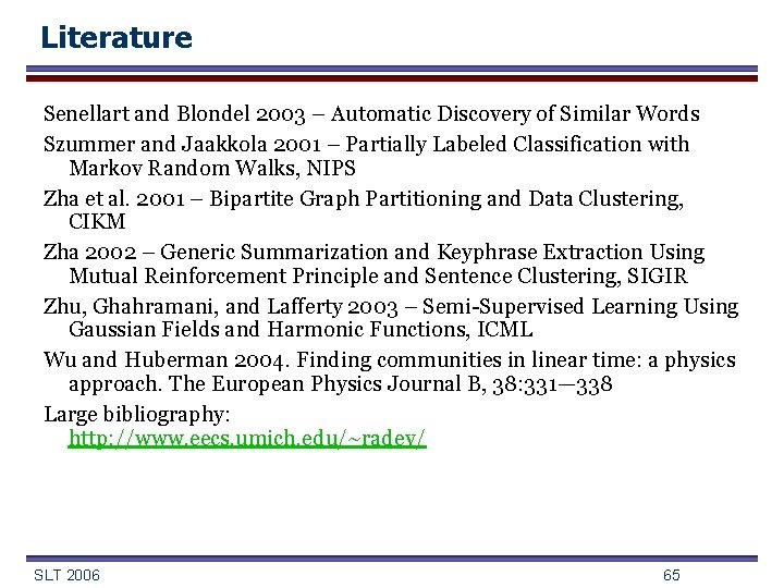 Literature Senellart and Blondel 2003 – Automatic Discovery of Similar Words Szummer and Jaakkola