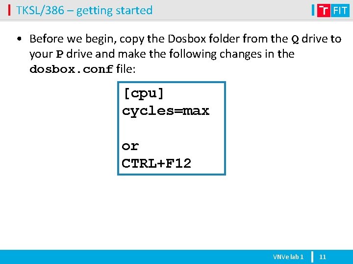 TKSL/386 – getting started • Before we begin, copy the Dosbox folder from the