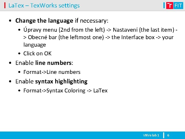 La. Tex – Tex. Works settings • Change the language if necessary: • Úpravy