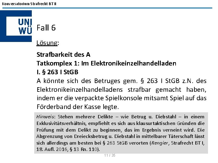 Konversatorium Strafrecht BT II Fall 6 Lösung: Strafbarkeit des A Tatkomplex 1: Im Elektronikeinzelhandelladen