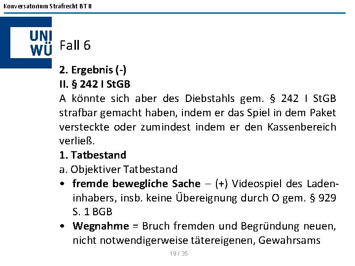 Konversatorium Strafrecht BT II Fall 6 2. Ergebnis (-) II. § 242 I St.