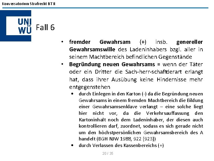 Konversatorium Strafrecht BT II Fall 6 • fremder Gewahrsam (+) insb. genereller Gewahrsamswille des