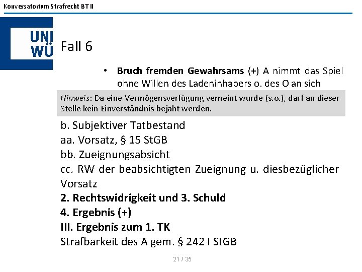 Konversatorium Strafrecht BT II Fall 6 • Bruch fremden Gewahrsams (+) A nimmt das