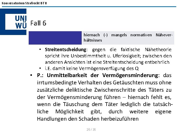 Konversatorium Strafrecht BT II Fall 6 hiernach ( ) mangels normativen Nähever hältnisses •