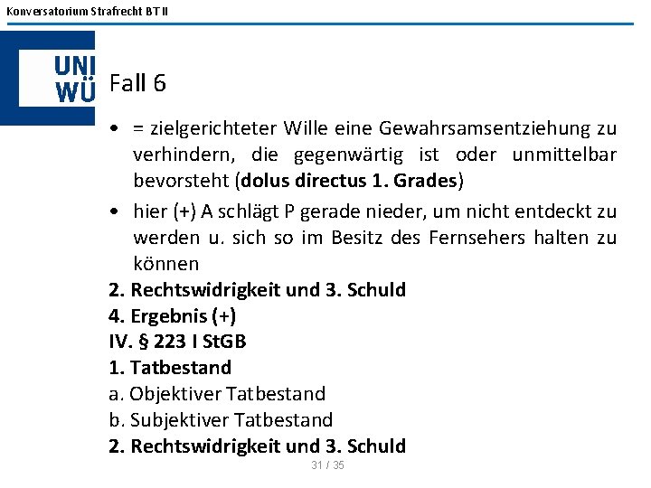 Konversatorium Strafrecht BT II Fall 6 • = zielgerichteter Wille eine Gewahrsamsentziehung zu verhindern,