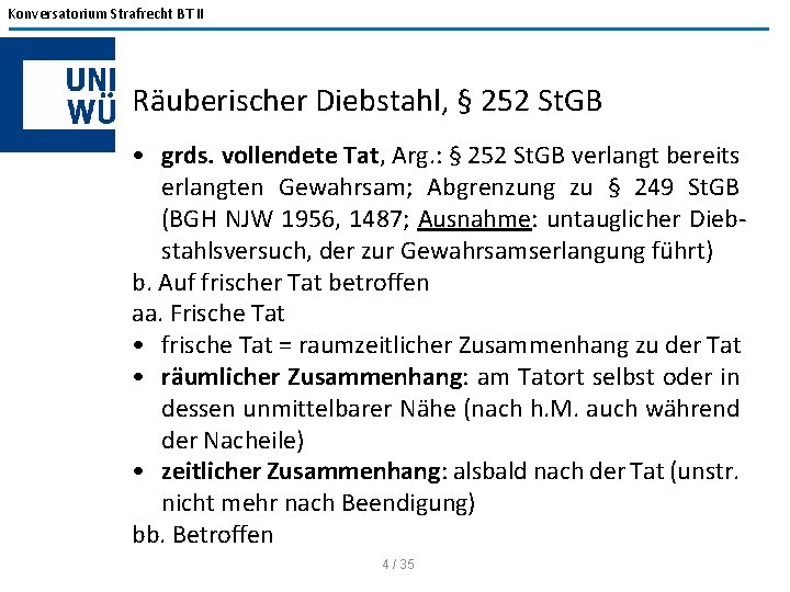 Konversatorium Strafrecht BT II Räuberischer Diebstahl, § 252 St. GB • grds. vollendete Tat,