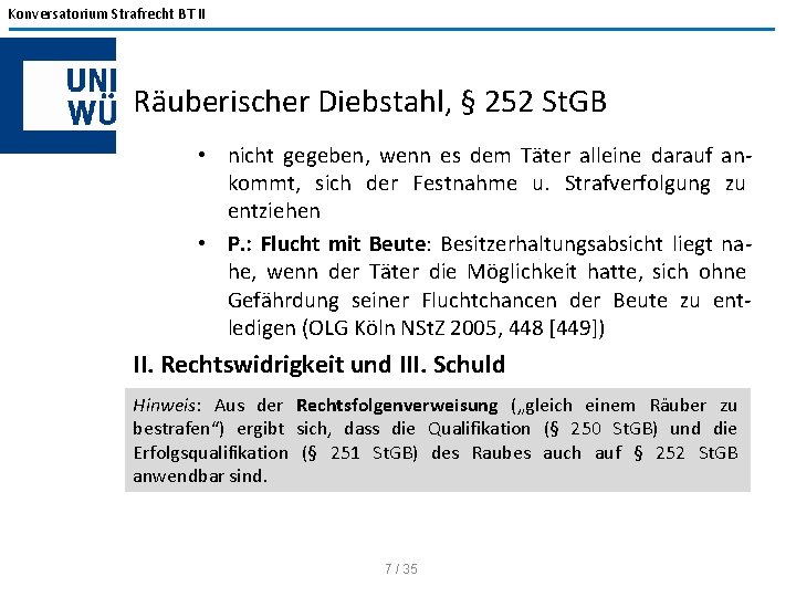 Konversatorium Strafrecht BT II Räuberischer Diebstahl, § 252 St. GB • nicht gegeben, wenn