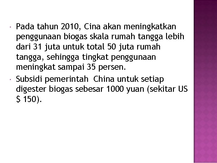  Pada tahun 2010, Cina akan meningkatkan penggunaan biogas skala rumah tangga lebih dari